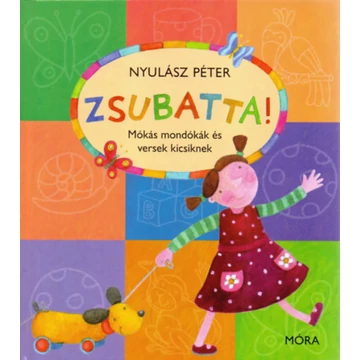 Zsubatta! - Mókás mondókák és versek kicsiknek - Nyulász Péter