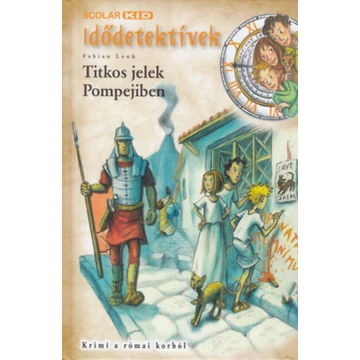 Titkos jelek Pompejiben - Idődetektívek 22. - Fabian Lenk