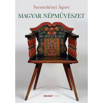 Magyar népművészet - Szemerkényi Ágnes