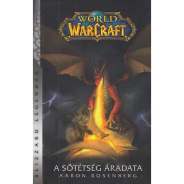 World of Warcraft: A Sötétség áradata - Aaron Rosenberg