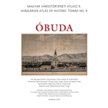 Óbuda - Magyar Várostörténeti Atlasz 9. - Bácsatyai Dániel