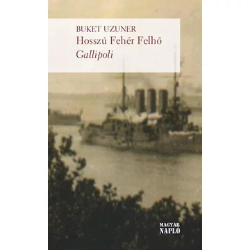 Hosszú Fehér Felhő - Gallipoli - Buket Uzuner
