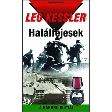 Halálfejesek - A HÁBORÚ KUTYÁI 4. - Leo Kessler