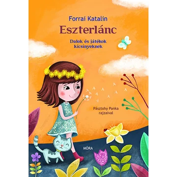 Eszterlánc - Dalok és játékok kicsinyeknek - Forrai Katalin