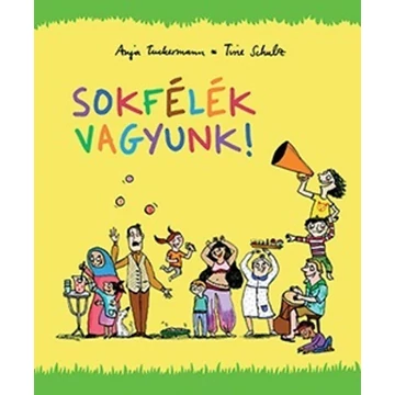 Sokfélék vagyunk! - Anja Tuckermann