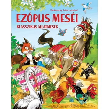 Ezópus meséi - Klasszikus állatmesék