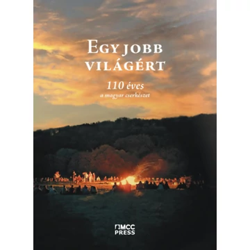 Egy jobb világért - 110 éves a magyar cserkészet