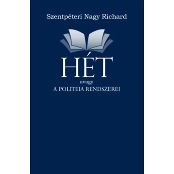 HÉT avagy a politeia rendszerei - Szentpéterinagy Richard