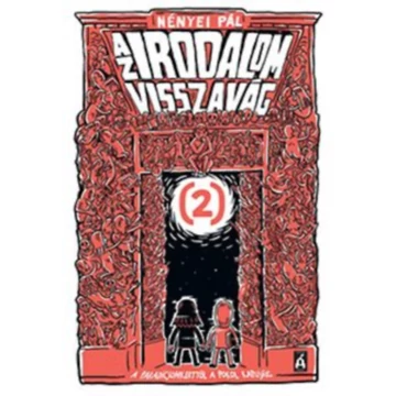 Az irodalom visszavág 2. - A Paradicsomkerttől a Pokol kapujáig - Nényei Pál