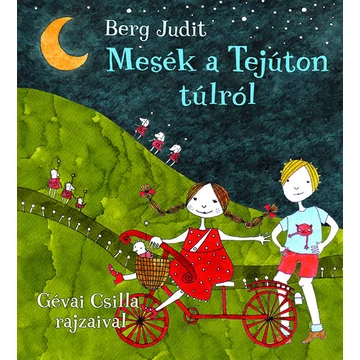 Mesék a Tejúton túlról - Berg Judit