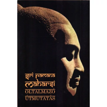 Oltalmazó útmutatás - Ramana Maharsi tanításai - Sri Ramana Maharsi