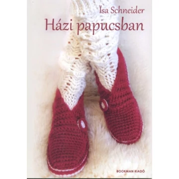 Házi papucsban - Isa Schneider