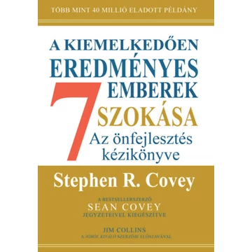 A kiemelkedően eredményes emberek 7 szokása - Az önfejlesztés kézikönyve - bővített, 30 éves kiadás - Stephen R. Covey