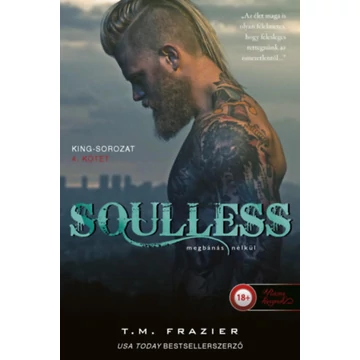 Soulless - Megbánás nélkül - King 4. - T. M. Frazier