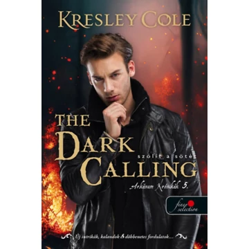 The Dark Calling - Szólít a Sötét - Arkánum Krónikák 5. - Kresley Cole