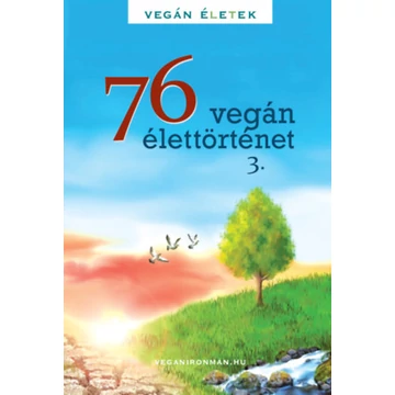 76 Vegán élettörténet 3. - Vegán Életek - Kertész Róbert Tibor 