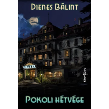 Pokoli hétvége - Dienes Bálint