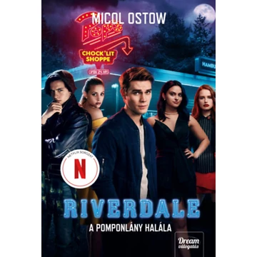 Riverdale - A pomponlány halála - Riverdale-sorozat 4. rész - Micol Ostow