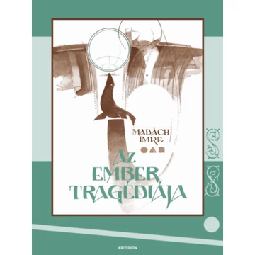 Az ember tragédiája - Madách Imre