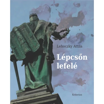 Lépcsőn lefelé - Lehoczky Attila