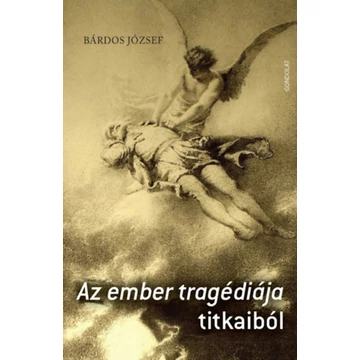 Az ember tragédiája titkaiból - Bárdos József