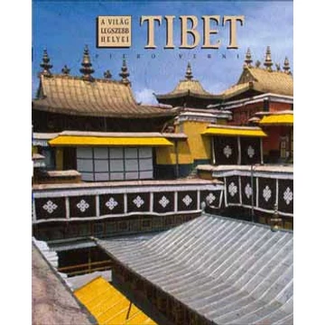 Tibet - A világ legszebb helyei - Piero Verni