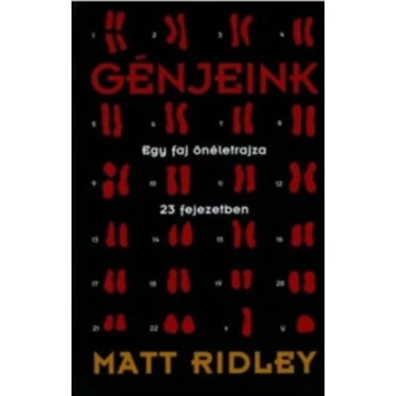 Génjeink - Egy faj önéletrajza 23 fejezetben - Matt Ridley