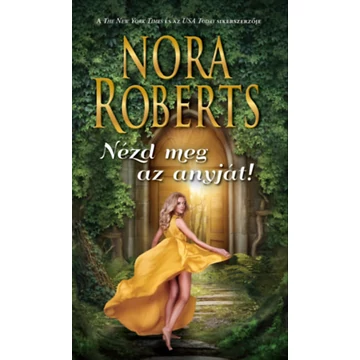 Nézd meg az anyját! - Nora Roberts