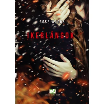 Ikerlángok - Rose Woods