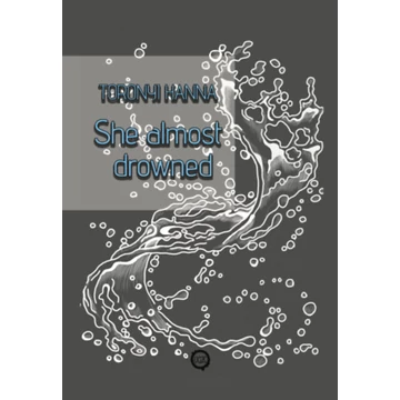 She almost drowned - Toronyi Hanna