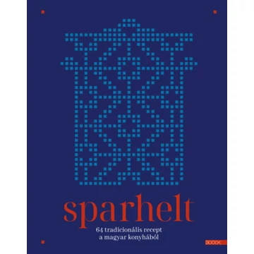 Sparhelt - 64 tradicionális recept a magyar konyhából