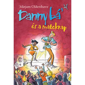 Danny bá&#039; és a matekrap - Mirjam Oldenhave