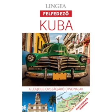 Kuba - A legjobb országjáró útvonalak
