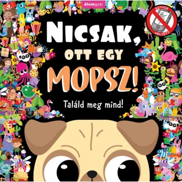 Nicsak, ott egy mopsz! - Találd meg mind!