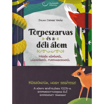 Törpeszarvas és a déli álom - Mesék kópékról, lázadókról, furfangosokról - Zalka Csenge Virág