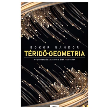 Téridő-geometria - Négydimenziós kalandok 18 éven felülieknek - Bokor Nándor