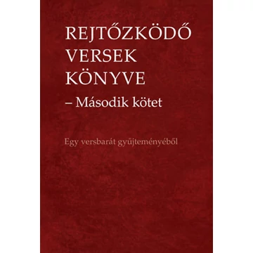 Rejtőzködő versek könyve - Második kötet - Egy versbarát gyűjteményéből - Kassai Tibor 