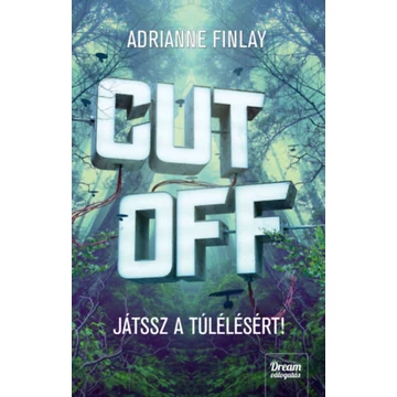 Cut Off - Játssz a túlélésért! - Adrianne Finlay