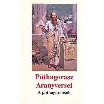Püthagorasz Aranyversei  - A püthagoreusok - Dr. Kássa László 