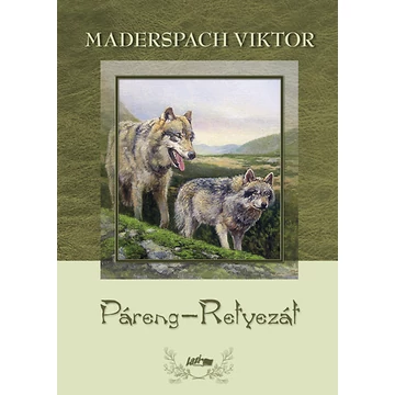 Páreng-Retyezát - Vadászataim a Déli-Kárpátokban - Vadászataim a Déli-Kárpátokban - Maderspach Viktor