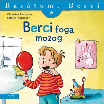 Berci foga mozog - Barátom, Berci 1. - Sabine Kraushaar
