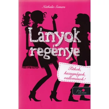 Lányok regénye 1. - Titkok, hazugságok, vallomások! - Nathalie Somers