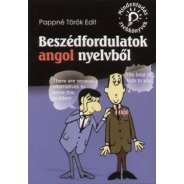 Beszédfordulatok angol nyelvből - Pappné Török Edit