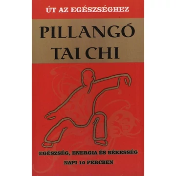 Pillangó tai chi - Út az egészséghez - Egészség, energia és békesség napi 10 percben - Martin Faulks