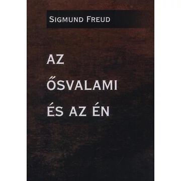 Az Ősvalami és az Én - Sigmund Freud