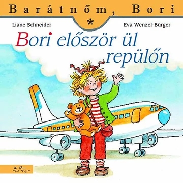 Bori először ül repülőn - Barátnőm, Bori 28. - Liane Schneider