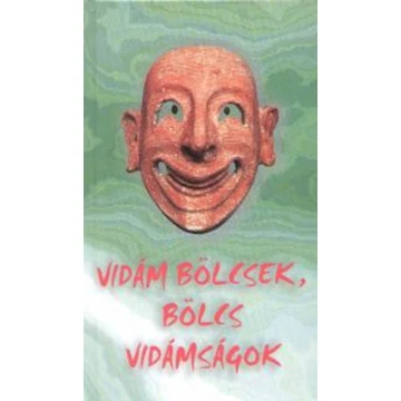Vidám bölcsek, bölcs vidámságok - György Edit 