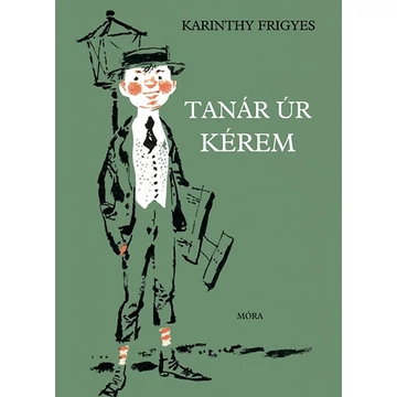 Tanár úr kérem - Karinthy Frigyes