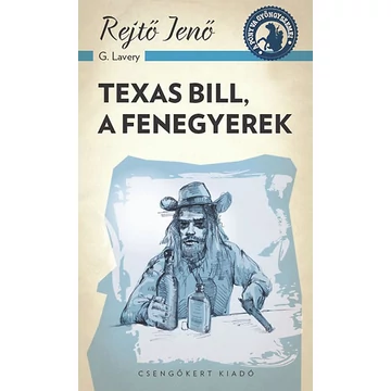 Texas Bill, a fenegyerek - Rejtő Jenő