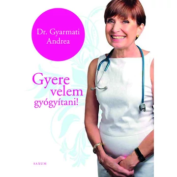 Gyere velem gyógyítani! - Gyarmati Andrea